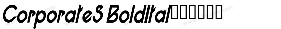 CorporateS BoldItal字体转换